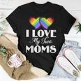 I Love My Two Moms Gay Lesbians Women T-shirt Unique Gifts