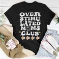 Overstimulated Moms Club For Mom Mother Day On Back Women T-shirt Unique Gifts