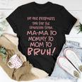 Sarcastic Mom Apparel For Mom Mom Life Women T-shirt Unique Gifts