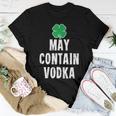 St Patricks Day Shirt Women Men May Contain Vodka Women T-shirt Unique Gifts