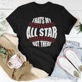 Thats My All Star Out There Baseball Player Mom Dad Cute Women T-shirt Unique Gifts