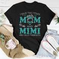 I Have Two Titles Mom And Mimi Messy Bun Women T-shirt Unique Gifts