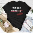 V Is For Vodka AlcoholShirt For Valentine Day Women T-shirt Unique Gifts