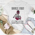 Dance Mom Dancing Mother Of A Dancer Mama Women T-shirt Unique Gifts