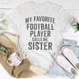 My Favorite Football Player Calls Me Sister Sports Team Game Women T-shirt Unique Gifts