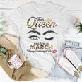 Womens This Queen Was Born In March White Queen Birthday Women T-shirt Unique Gifts