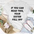 If You Can Read This Your Sister Fell Off Women T-shirt Unique Gifts
