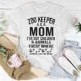 Zoo Keeper Aka Mom Ive Got Children For Woman Women T-shirt Unique Gifts