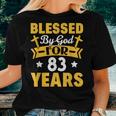 83Rd Birthday Man Woman Blessed By God For 83 Years Women T-shirt Gifts for Her
