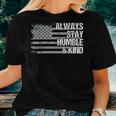 Always Stay Humble And Kind Mens Womens Dad Grandpa Us Flag Women T-shirt Gifts for Her