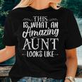 This Is What An Amazing Aunt Looks Like Funny Aunt Life Women T-shirt Gifts for Her