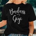 Badass Gigi Nana Grandma Mom Women T-shirt Gifts for Her