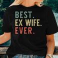 Best Ex Wife Ever Cool Funny Gift Women T-shirt Gifts for Her