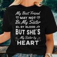 My Best Friend Not Sister By Blood But Sister By Heart Women T-shirt Gifts for Her