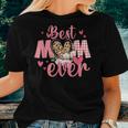 Best Mom Ever From Daughter Son Mom Kids Grandma Women T-shirt Gifts for Her