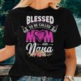 Blessed To Be Called Mom And Nana Women T-shirt Gifts for Her