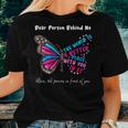 Butterfly Dear Person Behind Me The World Is A Better Place Women T-shirt Gifts for Her