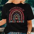 My Class Is Full Of Sweethearts Rainbow Valentines Teacher Women T-shirt Gifts for Her