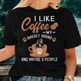 I Like Coffee My Basset Hound And Maybe 3 People Women T-shirt Gifts for Her
