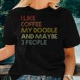 I Like Coffee My Doodle And Maybe 3 People Vintage Women T-shirt Gifts for Her