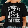 Cowboys And Beer Thats Why Im Here Cowboy Cowgirl Women T-shirt Gifts for Her