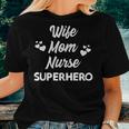 Cute Mothers Day Wife Mom Nurse Superhero Mommy & Womens V2 Women T-shirt Gifts for Her