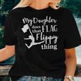 My Daughter Does That Flag Flippy Thing Proud Dad Proud Mom Women T-shirt Gifts for Her