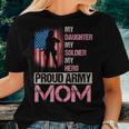 My Daughter My Soldier My Hero Proud Army Mom Veteran Mom Women T-shirt Gifts for Her