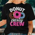 Donut Party Crew Family Girl Birthday Dad Mom Squad Women T-shirt Gifts for Her
