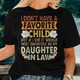 Favorite Child - My Daughter-In-Law Is My Favorite Child Women T-shirt Gifts for Her