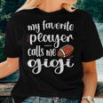 My Favorite Football Player Calls Me Gigi Football Grandma Women T-shirt Gifts for Her