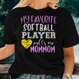 My Favorite Softball Player Call Me Mommom Mom-Mom Women T-shirt Gifts for Her