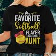 My Favorite Softball Player Calls Me Aunt Softball Lover Mom Women T-shirt Gifts for Her