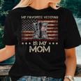 My Favorite Veteran Is My Mom Proud Son Veteran Mom Mother Women T-shirt Gifts for Her