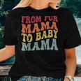 From Fur Mama To Baby Mama Dog Pregnancy Women T-shirt Gifts for Her