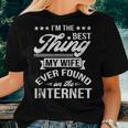 Im The Best Thing My Wife Ever Found On Internet Women T-shirt Gifts for Her