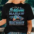 Im A Mom Mamaw And A Great Mamaw Nothing Scares Me Women T-shirt Gifts for Her