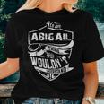 Its An Abigail Thing You Wouldnt Understand Women T-shirt Gifts for Her