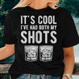 Its Cool Ive Had Both My Shots Two Tequila Whiskey Women T-shirt Gifts for Her