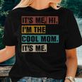 Its Me Hi Im The Cool Mom Its Me Retro Women T-shirt Gifts for Her