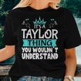 Its An Taylor Thing You Wouldnt Understand Women Novelty Women T-shirt Gifts for Her