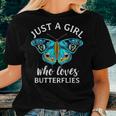 Just A Girl Who Loves Butterflies Butterfly Mom Monarch Gift Women T-shirt Gifts for Her