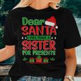 Kids Dear Santa Will Trade Sister For Presents Xmas Women T-shirt Gifts for Her