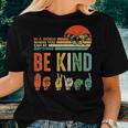 Be Kind Autism Awareness Asl Mom Teacher Kindness Women T-shirt Gifts for Her