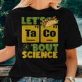 Lets Tacos Bout Science Cinco De Mayo Funny Teacher Women Crewneck Short T-shirt Gifts for Her