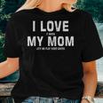 I Love My Mom Gamer Meme Gaming From Mom To Son Women T-shirt Gifts for Her