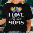 I Love My Two Moms Gay Lesbians Women T-shirt Gifts for Her