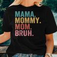 Mama To Mommy To Mom To Bruh Mommy And Me Boy Mom Life Women T-shirt Gifts for Her