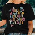 Nadie Me Ayuda En Esta Casa Spanish Groovy Women T-shirt Gifts for Her