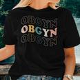 Obgyn Squad Obstetrician Gynecologist Midwife Doula Women T-shirt Gifts for Her
